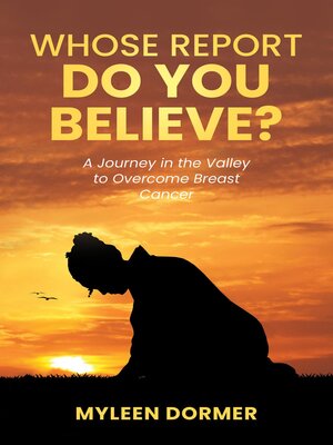 cover image of Whose Report Do You Believe?